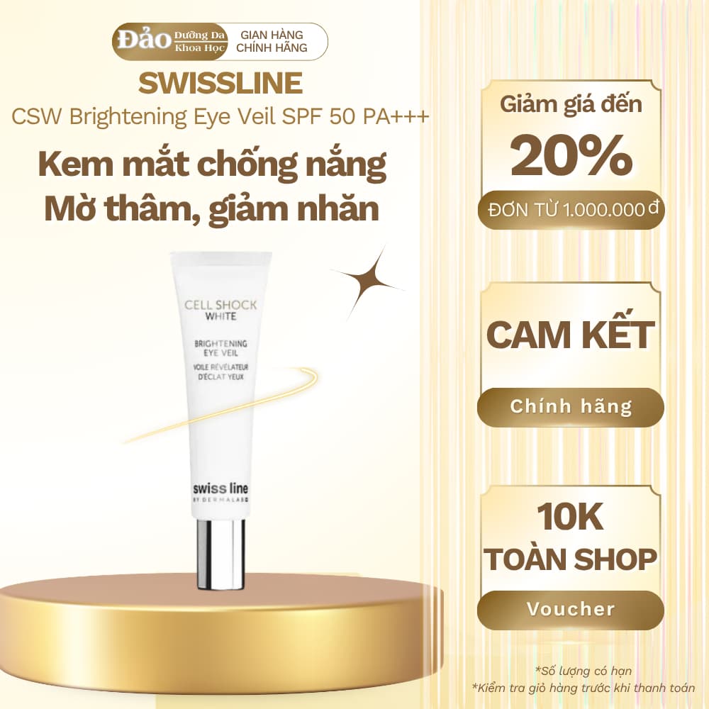 Kem mắt Swissline CSW Brightening Eye Veil SPF 50 PA+++ che quầng thâm chống UV dưỡng sáng da mắt