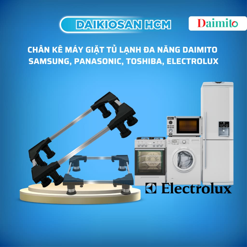 Chân kê máy giặt DAIMITO dùng cho máy giặt, tủ lạnh Electrolux, SamSung, Panasonic, Toshiba