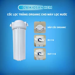 Cốc lọc 10 inch Organic Daikiosan dùng cho máy lọc nước RO + Co nối [Hỏa tốc 30 phút HCM] 4