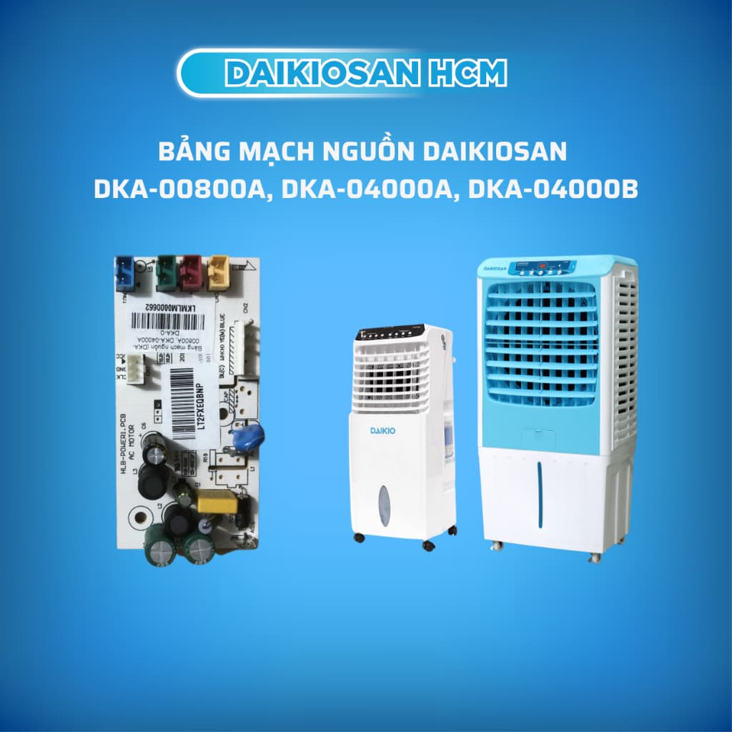 Bảng mạch nguồn quạt làm mát Daikiosan DKA-00800A, DKA-04000A, DKA-04000B Hàng Chính Hãng