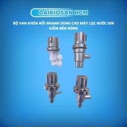 Bộ van khóa xoay nối nhanh dùng cho máy lọc nước nóng nguội lạnh, máy ion kiềm - chính hãng Đại Việt 1