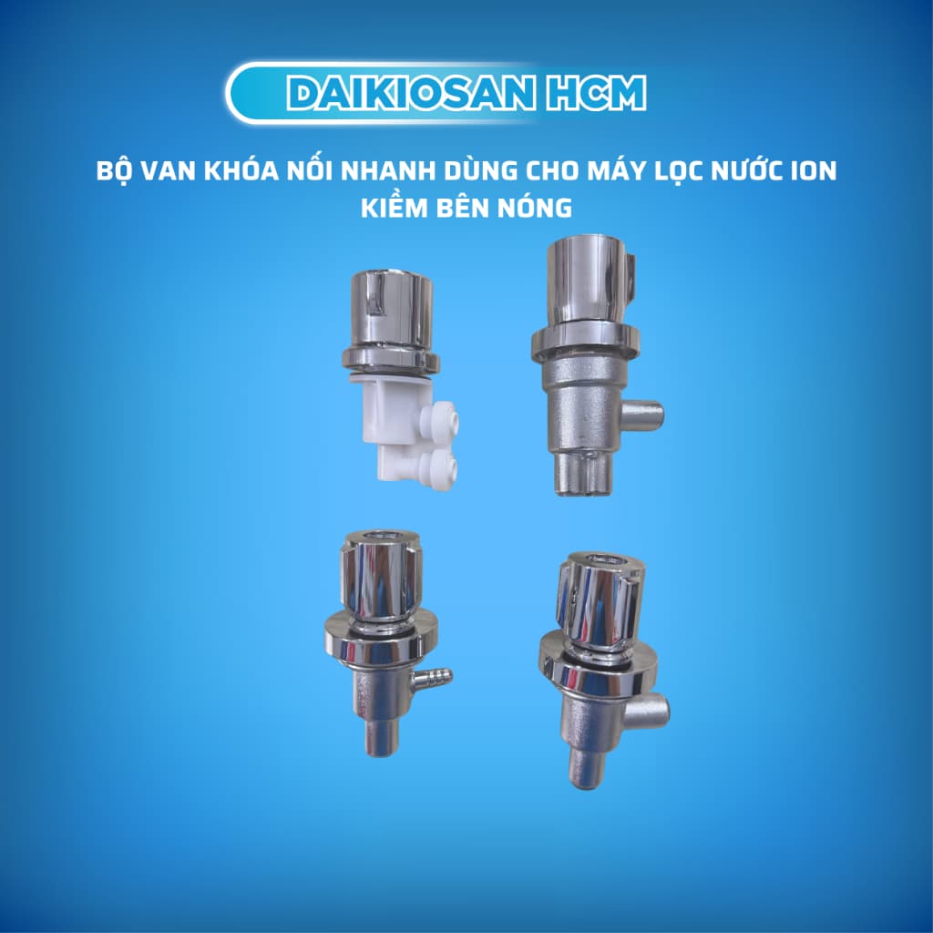 Bộ van khóa xoay nối nhanh dùng cho máy lọc nước nóng nguội lạnh, máy ion kiềm - chính hãng Đại Việt