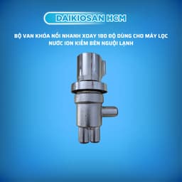 Bộ van khóa xoay nối nhanh dùng cho máy lọc nước nóng nguội lạnh, máy ion kiềm - chính hãng Đại Việt 4