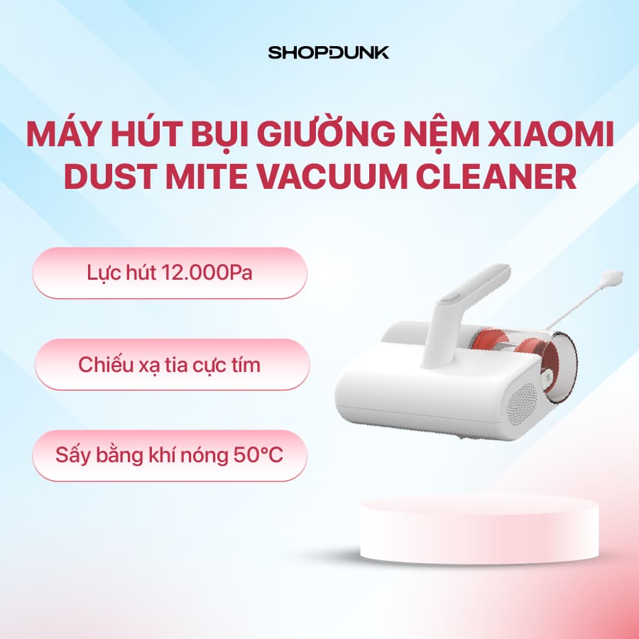 Máy Hút Bụi Giường Nệm Xiaomi Dust Mite Vacuum Cleaner EU | Lực Hút 12000Pa | Bảo Hành 12 Tháng