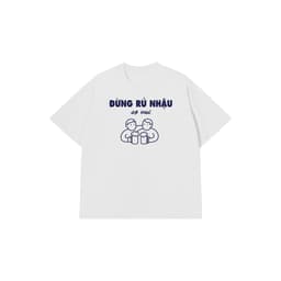 Áo Thun XIN ĐỪNG RỦ NHẬU Cotton 100% Oversize REDLABEL Nam Nữ TS99 4