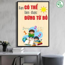 Tranh Slogan Lớp Học, Tranh Treo Trang Trí Lớp Học, Tranh Treo Trường Học, Tranh Động Lực Phòng Học 3