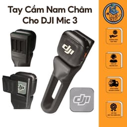 Tay Cầm Nam Châm Cho DJI Mic 3 Dùng Clip Nam Châm Zin DJI, Gắn Tháo Nhanh, Chống Xoay Mic [Mê 3D] 1