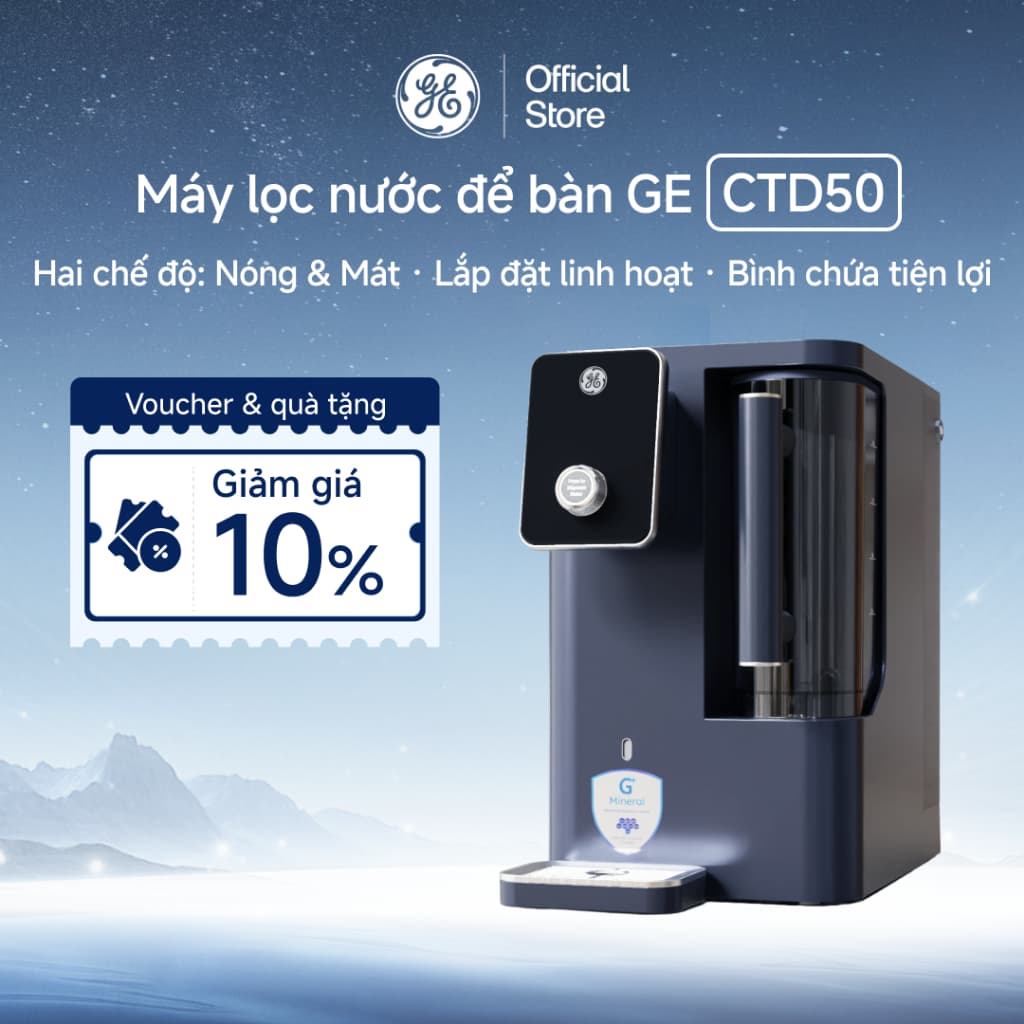 Máy lọc nước để bàn GE CTD50 - Hai chế độ: Nóng & Thường · Lắp đặt linh hoạt · Bình chứa tiện lợi