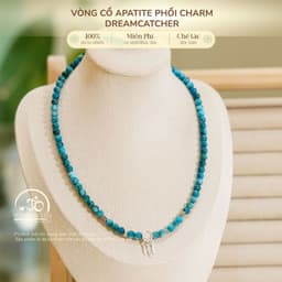 Ngọc Đan Tâm - Vòng Cổ Apatite Phối Charm Dreamcatcher - Mệnh Thuỷ - Mệnh Mộc 1