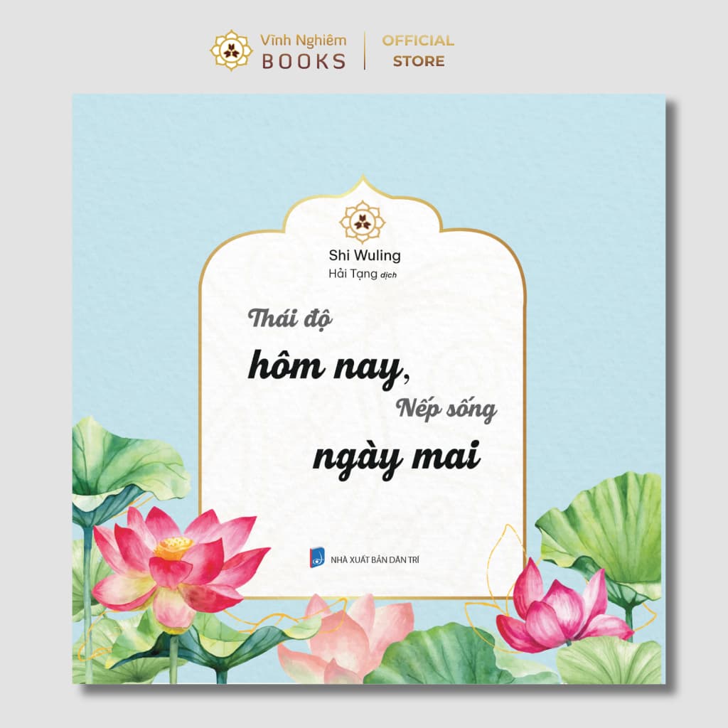 Sách - Thái Độ Hôm Nay Nếp Sống Ngày Mai - Vĩnh Nghiêm Books
