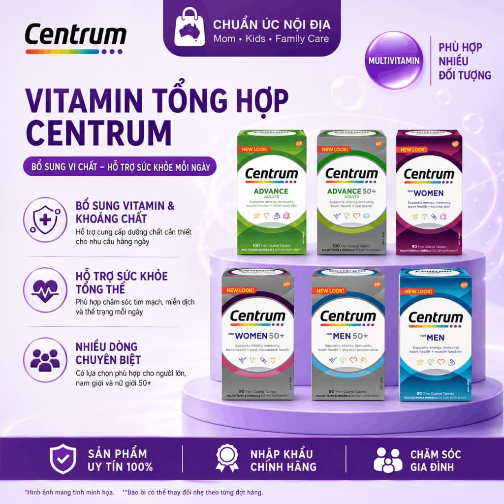 Vitamin tổng hợp Centrum Advance For Adults, Centrum Men, Centrum Women 50+ dành cho người lớn tuổi 100 viên chuẩn Úc