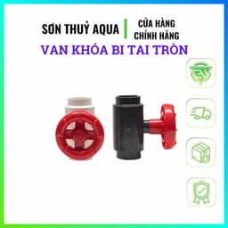 VAN KHÓA BI TAY TRÒN ĐỎ  CAM XANH CHO HỒ CÁ FI 20-25-32-40MM CHO HỒ CÁ 3
