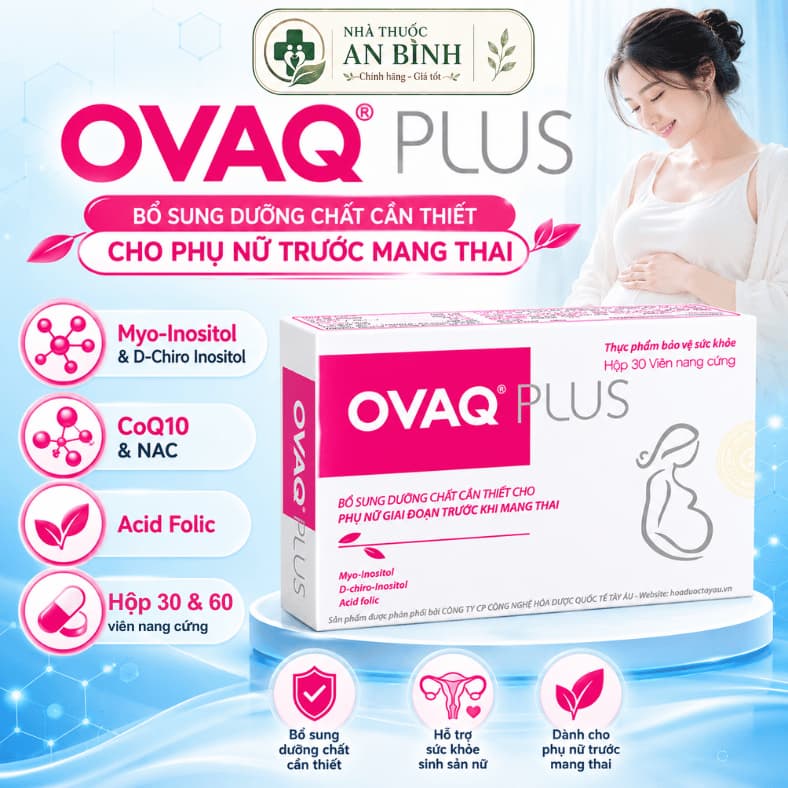 OVAQ PLUS Hộp 30 & 60 Viên - Hỗ Trợ Sức Khỏe Sinh Sản Nữ, Bổ Sung Dưỡng Chất Trước Thai Kỳ