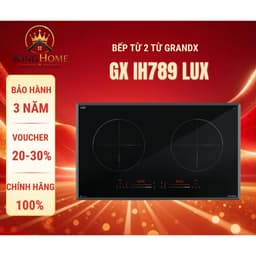 Bếp từ GRANDX 789LUX | HÀNG CHÍNH HÃNG 1