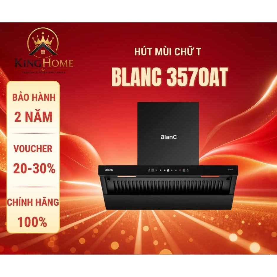 Máy hút mùi BLANC 3570AT | Tự Động Làm Sạch | Công suất hút 1300m3/h | Hàng chính hãng