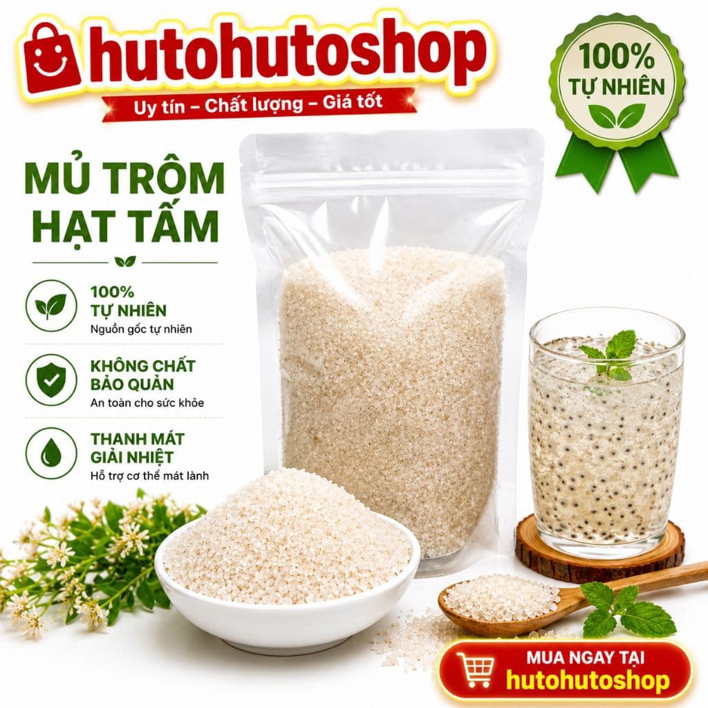 🌿 Mủ Trôm Hạt Tấm Nguyên Chất Loại 1 Túi Zip 1kg/500g – Giải Nhiệt, Thanh Mát, Nở Nhanh, Không Tạp Chất | Hutohutoshop