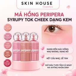 Má Hồng Kem Peripera Syrupy Tok Cheek 9g Chính Hãng Căng Bóng Tự Nhiên Lâu Trôi Nhiều Màu Skin House 1