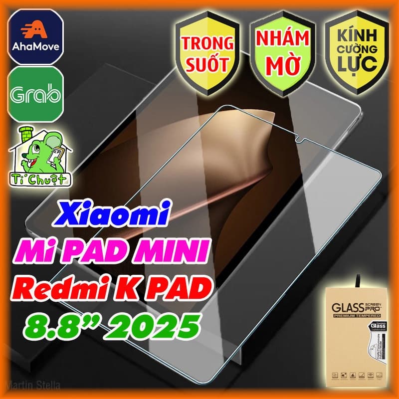 [Ảnh Thật] Kính CL MTB Xia0mi PAD MINI / Redmi K PAD 8.8" 2025 Cường Lực Mài Cạnh 9H TRONG SUỐT & NHÁM MỜ Chống Vân Tay