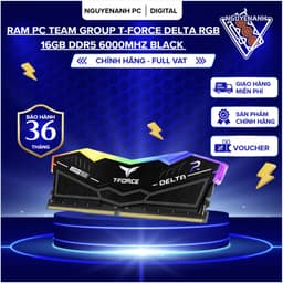 [Full vat] Ram PC Team Group T-Force Delta RGB 16GB DDR5 6000MHz Black - bh 36 tháng 1