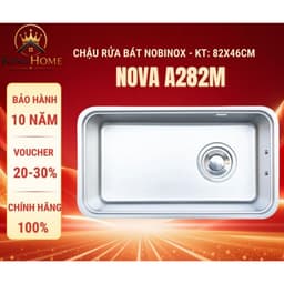 Chậu rửa bát 1 hố Nobinox NOVA  A282M inox 304 vân siêu mịn chống xước 82*46cm 1