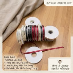 Ruy Băng 1cm Just For You Dài 45m ruy băng làm hoa, giỏ quà Tết, hoa sáp, hoa tươi, Ruy băng chữ 1