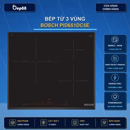 Bếp Từ Bosch PID651DC5E Serie 8 3 Vùng Nấu Âm Tủ DirectSelect Premium PowerBoost Chính Hãng 1