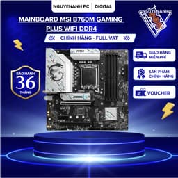 [Full Vat] Mainboard MSI B760M GAMING PLUS WIFI DDR4 - bh 36 tháng 1