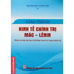 Sách - Giáo Trình Kinh Tế Chính Trị Mác - Lê Nin (Dành Cho Bậc Đại Học Hệ Không Chuyên Lý Luận Chính Trị) 1
