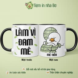 Ly sứ cốc sứ "LÀM VÌ ĐAM MÊ - MÊ TIỀN" in hình vịt trắng ôm vịt tiền, quà tặng bạn bè đồng nghiệp hài hước hot trend 1