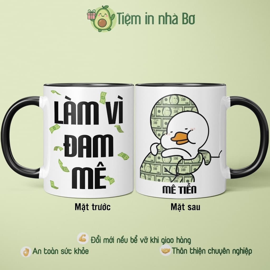 Ly sứ cốc sứ "LÀM VÌ ĐAM MÊ - MÊ TIỀN" in hình vịt trắng ôm vịt tiền, quà tặng bạn bè đồng nghiệp hài hước hot trend