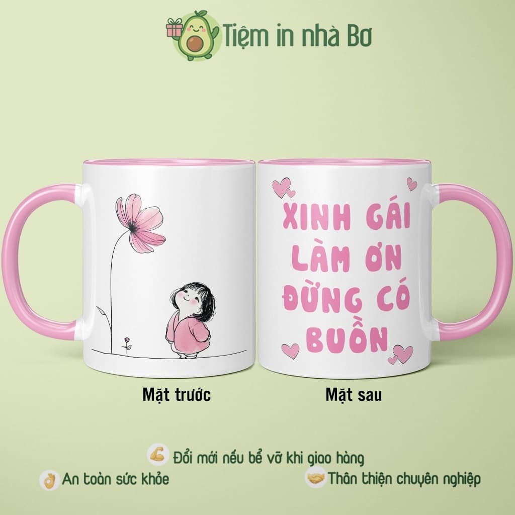 Ly sứ cốc sứ  "Xinh gái làm ơn đừng có buồn" kèm hình dễ thương, Ly sứ in 2 mặt dễ thương, quà tặng sinh nhật bạn gái