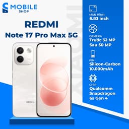 Điện thoại Xiaomi Redmi Note 17 Pro Max (5G) 8GB 512GB Chính Hãng 1