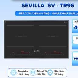 Bếp từ đôi Sevilla SV TR96 Bếp từ inverter cao cấp | Nhập khẩu nguyên chiếc Thái Lan | Bh 3 năm 1