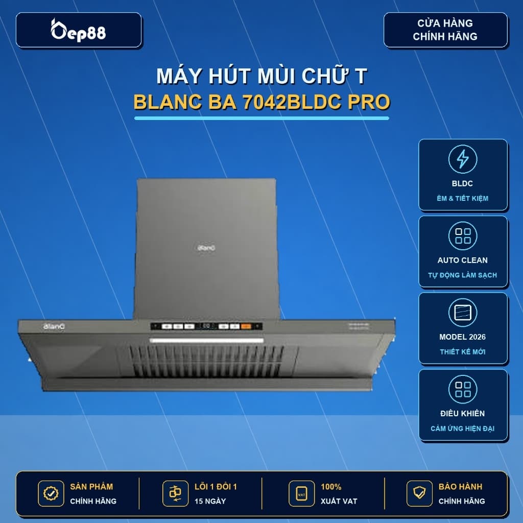Hút mùi BLANC BA 7042BLDC PRO | Model mới nhất 2026 | Động cơ BDLC siêu khỏe | TỰ ĐỘNG LÀM SẠCH | BH tại nhà toàn quốc