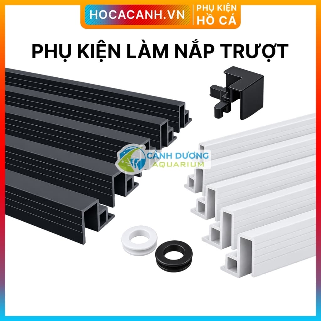 Phụ Kiện Làm Nắp Hồ Ray, Góc, Nẹp U, Ron Màu Trắng & Đen