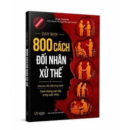 Combo 3 cuốn sách Dạy Bạn 800 Cách Đối Nhân Xử Thế + 36 Kế & 36 Đối Kế + Thu Phục Lòng Người (lẻ, bộ tuỳ chọn) 4