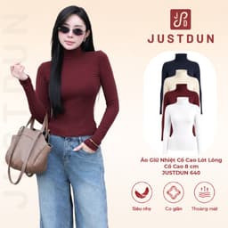 [BẢN MỚI LÓT LÔNG ] Áo Thun Nữ Ôm Body JUSTDUN 640 -Cotton Lông Mịn Cao Cấp, Cổ Cao 1