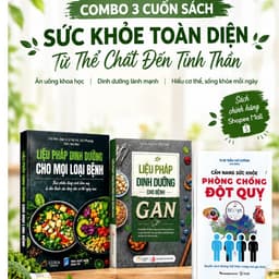 Combo 3 cuốn sách: Liệu Pháp Dinh Dưỡng Cho Mọi Loại Bệnh + Liệu Pháp Dinh Dưỡng Cho Bệnh Gan + Cẩm Nang Phòng Chống ĐQ 2