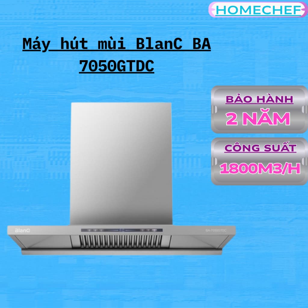 Máy Hút Mùi Tự Làm Sạch BlanC BA 7050GTDC