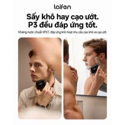 Máy Cạo Râu Laifen P3 & T1 Pro Cạo Khô và Nước, IPX7, Động Cơ Mạnh Mẽ, Bảo Hành 2 Năm 6