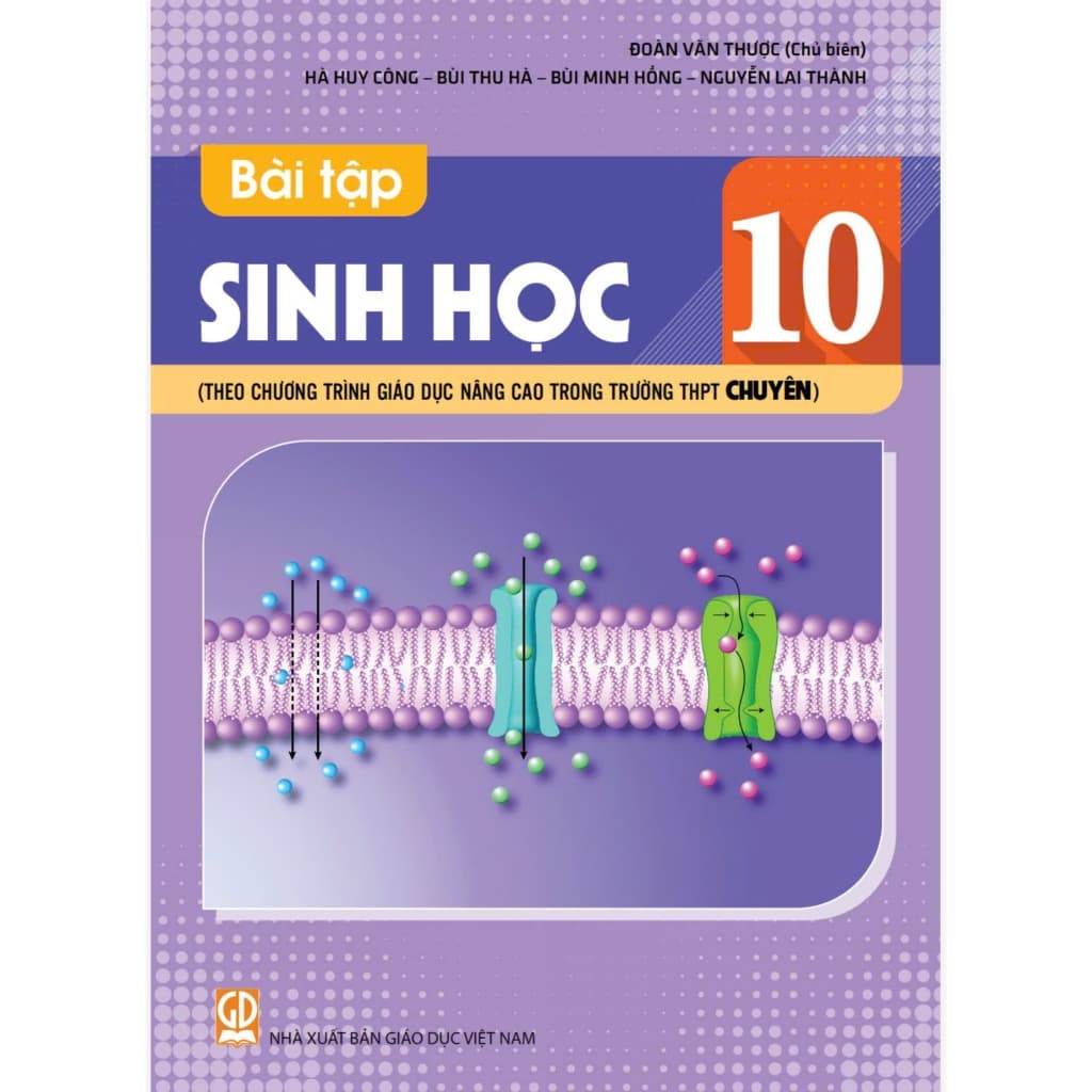 Sách - Tài liệu chuyên - Bài tập Sinh học lớp 10 (Theo chương trình giáo dục nâng cao trong trường THPT CHUYÊN - Bồi dưỡng học sinh giỏi)