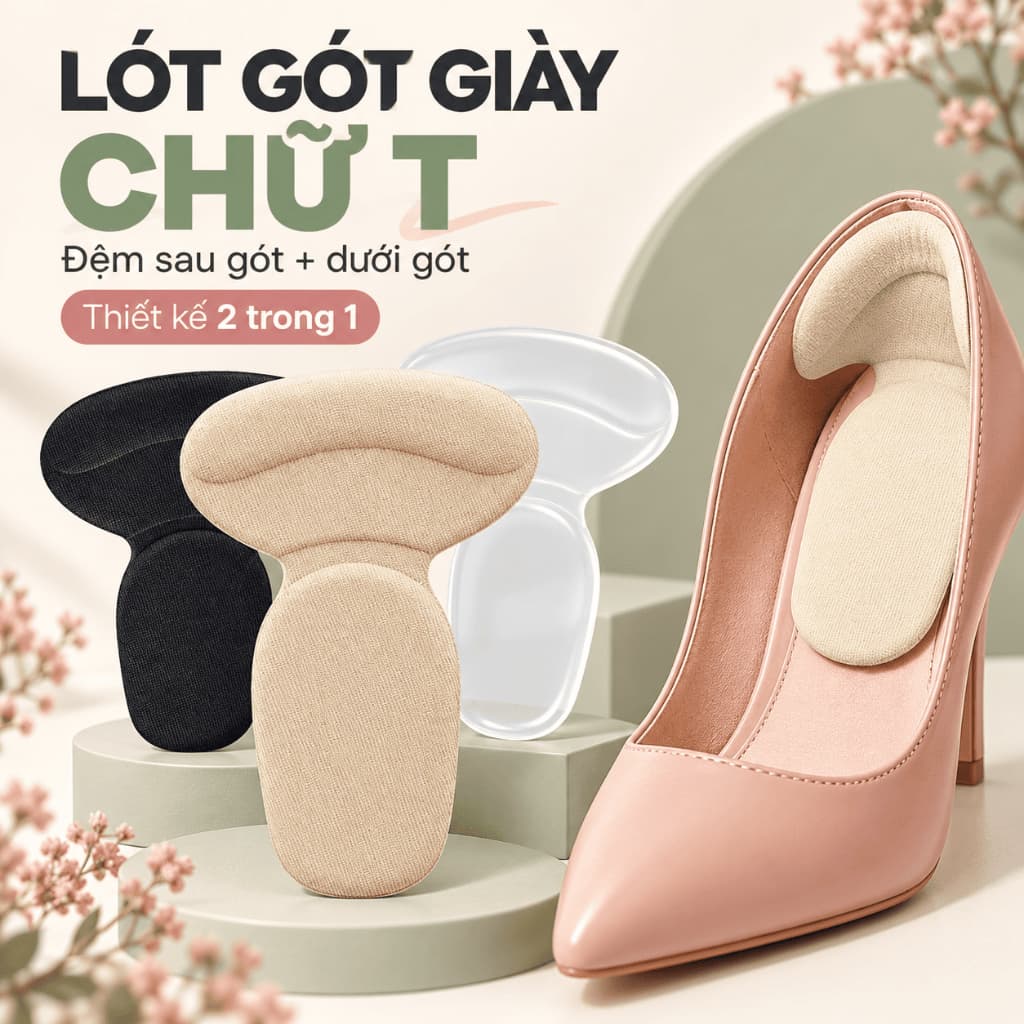 Miếng lót gót giày chữ T tự dán, đệm sau và dưới gót cho giày cao gót, giày kín gót – Be, Đen, Trong suốt