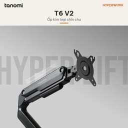 Giá đỡ màn hình HyperWork T6 V2 1 màn 17-32 inch 2-9 kg Piston Hyper Lift Chỉnh kháng lực VESA 75x75 100x100 mm 5