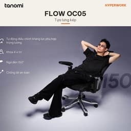 Ghế công thái học HyperWork Flow OC05 Ngả 150 độ Kê tay 5D Tải 150 kg Tựa lưng kép ghế công thái học ngả sâu 5
