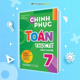 Sách Chinh phục toán thực tế theo chủ đề lớp 7 1