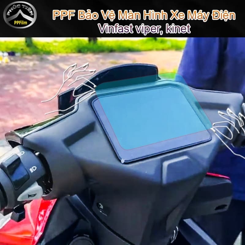 PPF bảo vệ màn hình xe máy điện Vinfast Viper và Kinet chống trầy hiệu quả, tăng độ bóng sau khi dán