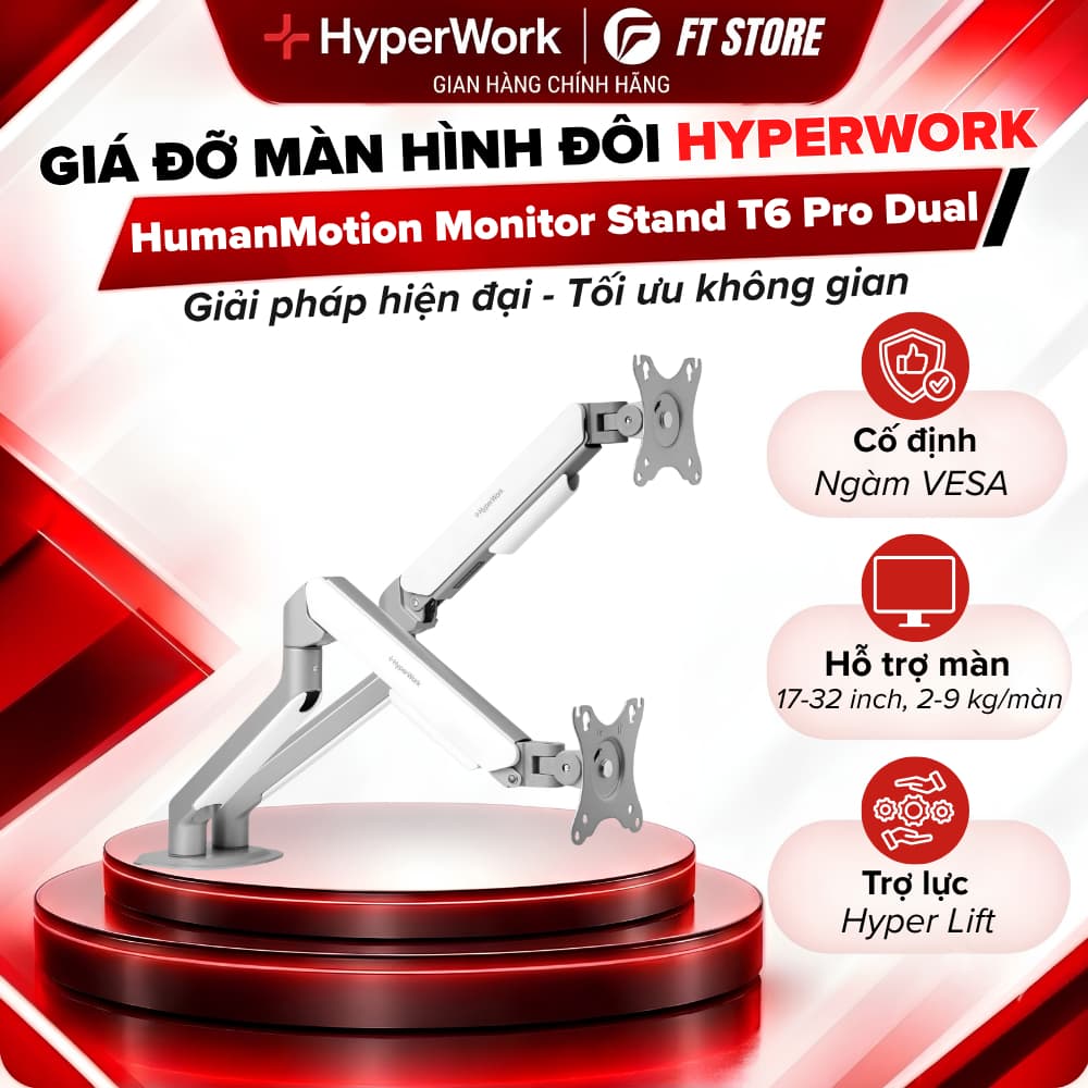 Giá Đỡ Màn Hình Đôi HyperWork T6 Pro Dual - Hỗ Trợ Màn Hình 17 - 32", Trợ Lực Piston Hyper Lift, Tải Trọng 2-9kg/Tay