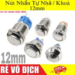 𝗖ô𝗻𝗴 𝘁ắ𝗰 𝟭𝟮𝗺𝗺 Nút nhấn Khoá / Nhấn Tự Nhả chân hàn Diy - 1