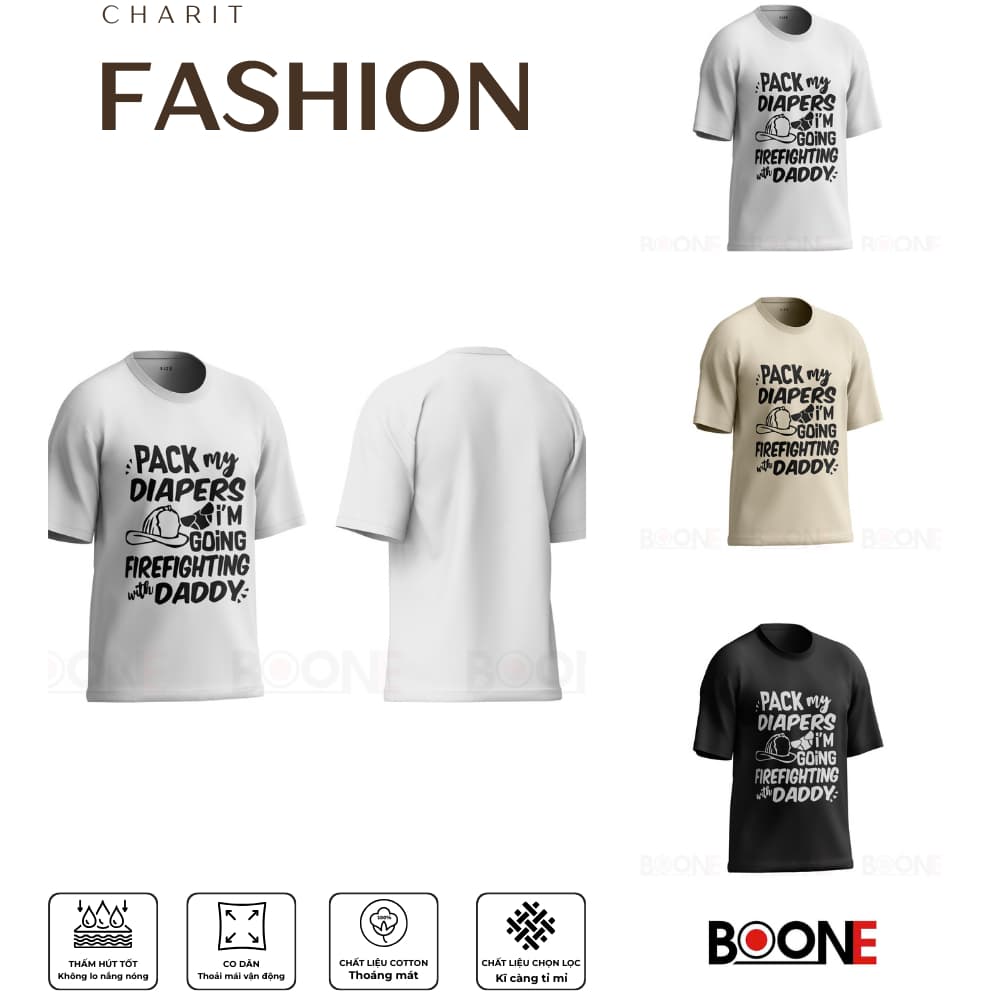 Áo thun Unisex Nam Nữ in hình FIREFIGHTING WITH DADDY, chất cotton 100% - BOONE - BNE00146