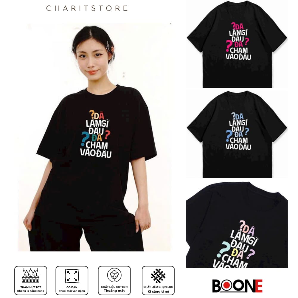 Áo thun Unisex Nam Nữ in chữ Đã làm gì đâu, đã chạm vào đâu ,chất cotton 100% - BOONE - BNE00102
